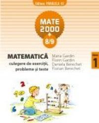 MATEMATICA. CULEGERE DE EXERCITII, PROBLEME SI TESTE. CLASA I. ANUL SCOLAR 2008-2009 - GARDIN, Florin ; GARDIN, Maria ; BERECHET, Florian ; BERECHET, Daniela