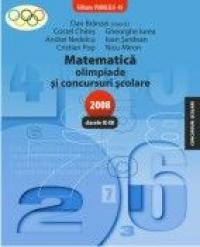MATEMATICA. OLIMPIADE SI CONCURSURI SCOLARE. CLASELE IX-XII - NEDELCU, Andrei ; CHITES, Costel ; BRANZEI, Dan - coord.; GHEORGHE, Iurea ; SERDEAN, Ioan
