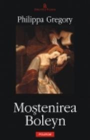 Mostenirea Boleyn - Philippa Gregory