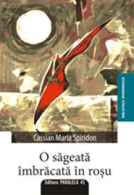 O SAGEATA IMBRACATA IN ROSU - SPIRIDON, Cassian Maria