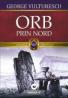 ORB PRIN NORD - Vulturescu, George