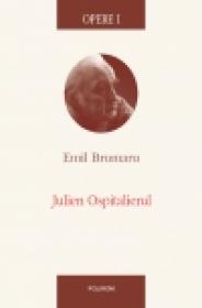 Opere I. Julien Ospitalierul - Emil Brumaru