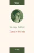 Opere I. Lumea in doua zile - George Balaita