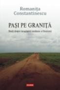 Pasi pe granita. Studii despre imaginarul romanesc al frontierei - Romanita Constantinescu