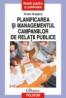 Planificarea si managementul campaniilor de relatii publice - Anne Gregory
