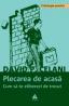 Plecarea de acasa. Cum sa te eliberezi de trecut - David P. Celani