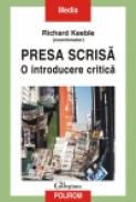 Presa scrisa. O introducere critica - Richard Keeble (coord. )