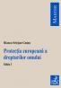 Protectia europeana a drepturilor omului. Editia 3, revizuita si adaugita - Selejan-Gutan Bianca