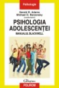 Psihologia adolescentei. Manualul Blackwell - Gerald R. Adams(coord. ), Michael D. Berzonsky(coord. )