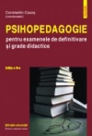 Psihopedagogie pentru examenele de definitivare si grade didactice. Editia a III-a - Constantin Cucos (coordonator)