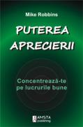 Puterea aprecierii - Mike Robbins