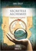 SECRETELE ALCHIMIEI - SEDILLOT, Carolle