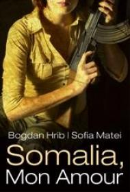 Somalia, Mon Amour - Bogdan Hrib Sofia Matei