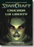 Star craft 1 - Cruciada lui liberty - Jeff Grubb