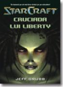 Star craft 1 - Cruciada lui liberty - Jeff Grubb