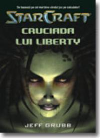 Star craft 1 - Cruciada lui liberty - Jeff Grubb