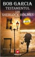 TESTAMENTUL LUI SHERLOCK HOLMES - GARCIA, Bob