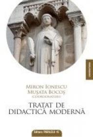 TRATAT DE DIDACTICA MODERNA - BOCOS, Musata ; IONESCU, Miron