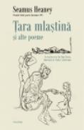 Tara mlastina si alte poeme - Seamus Heaney