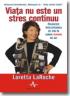 Viata nu este un stres continuu - Loretta Laroche