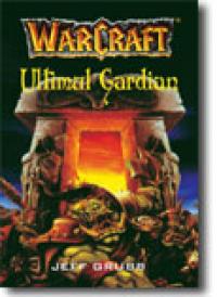 Warcraft - Ultimul gardian (Vol. 3) - Jeff Grubb