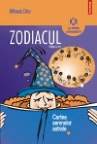 Zodiacul. Cartea semnelor astrale - Mihaela Dicu