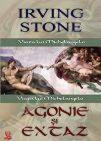 Agonie si extaz - Irving Stone
