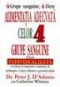 Alimentatia adecvata a celor patru grupe sanguine. Dieta individualizata - Peter J. D'adamo, Catherine Whitney