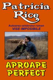 Aproape perfect - Patricia Rice