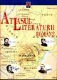 Atlasul literaturii romane - 