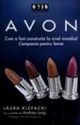 Avon. Cum a fost construita la nivel mondial Compania pentru femei - Laura Kllepacki
