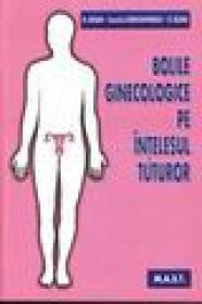 Bolile ginecologice pe intelesul tuturor - N. Crisan, Camelia Constantinescu, G. Olaru