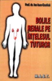 Bolile renale pe intelesul tuturor - Ion Ioan Costica