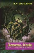 Chemarea lui Cthulhu si alte povestiri stranii - H.P. Lovecraft