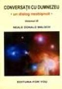 Conversatii cu Dumnezeu. Un dialog neobisnuit vol III - Neale Donald Walsch