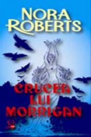 Crucea lui Morrigan - Nora Roberts