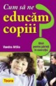 Cum sa ne educam copiii - Vandra Attila
