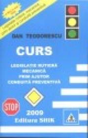 Curs - legislatie rutiera 2009( mecanica, prim ajutor, conduita preventiva ) - Dan Teodorescu