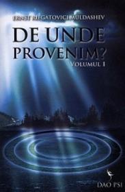 De unde provenim? Vol. 1 + 2 - Ernst Rifgatovici Muldashev