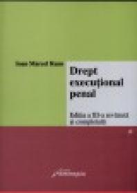 Drept executional penal - Editia a III-a revazuta si completata - Ioan Marcel Rusu