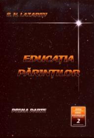 Educatia Parintilor - Seria Omul Viitorului 2 - S. N. Lazarev