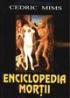 Enciclopedia mortii - Cedric Mims