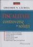 Fiscalitatea - Controverse si solutii - Grigorie N. Lacrita