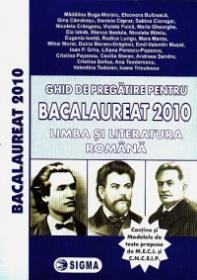 Ghid de pregatire pentru Bacalaureat 2010 - Limba si Literatura romana - Madalina Buga-Moraru, Eleonora Bulboaca, ...