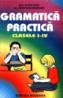 Gramatica Practica Clasele I-IV - Elena Iogu