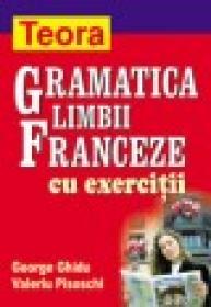 Gramatica limbii franceze cu exercitii - George Ghidu, Valeriu Pisoschi