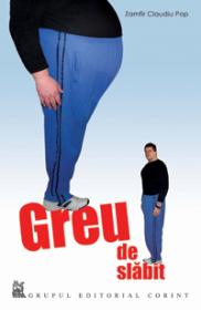 Greu de slabit  - Zamfir Claudiu Pop