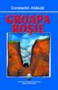 Groapa rosie - Constantin Abaluta