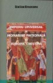Imperiu universal si monarhie nationala in Europa Crestina - Stelian Brezeanu