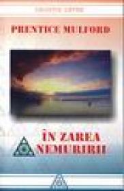 In zarea nemuririi - Prentice Mulford